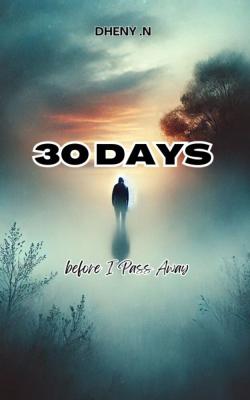 30 days before i pass aways