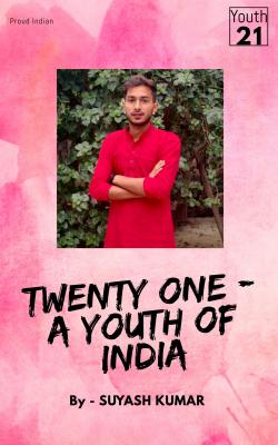 Twenty One - A YOUTH of INDIA