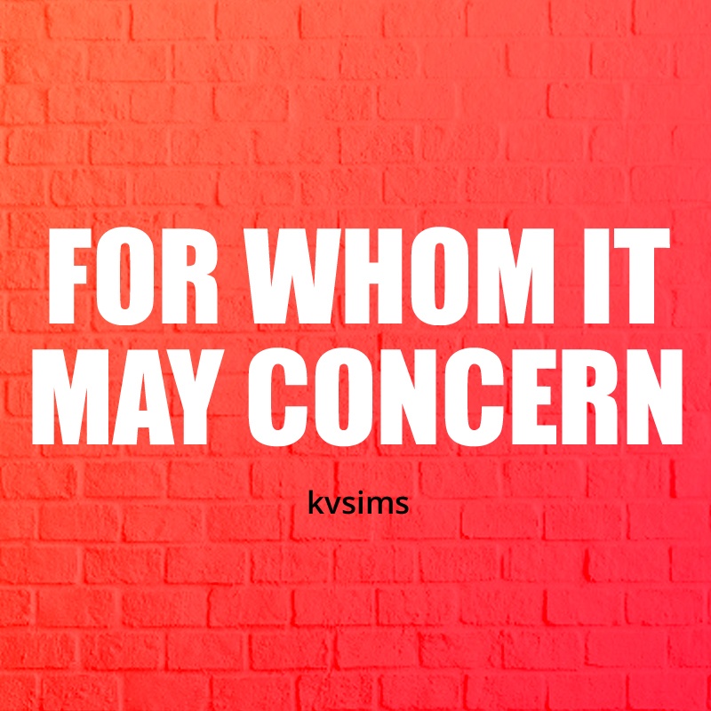 For Whom It May Concern