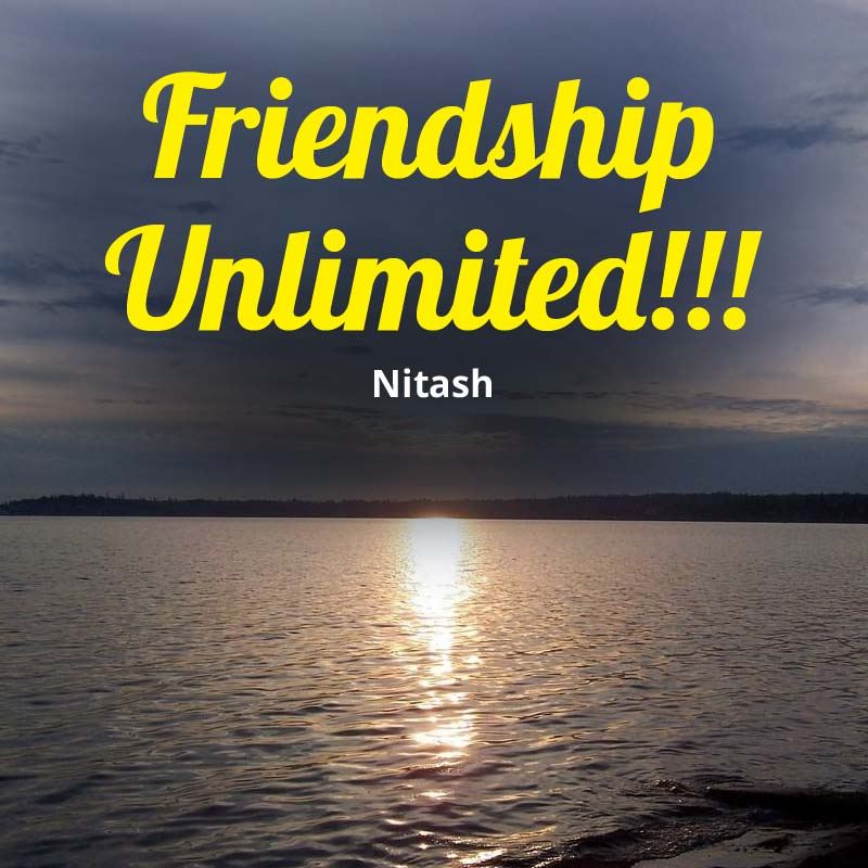 Friendship Unlimited!!!