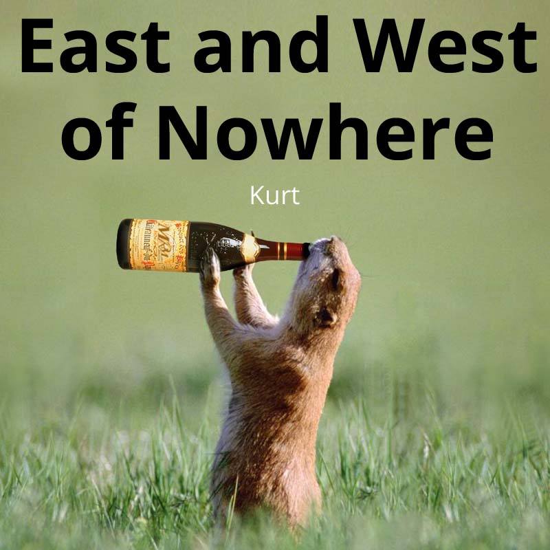 East and West of Nowhere