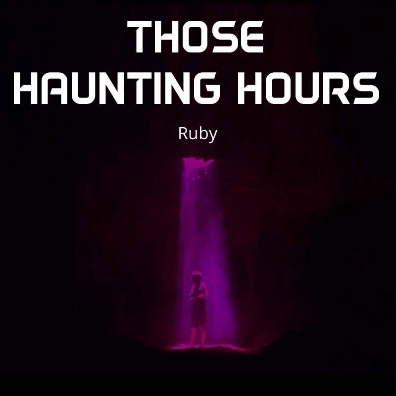 THOSE HAUNTING HOURS