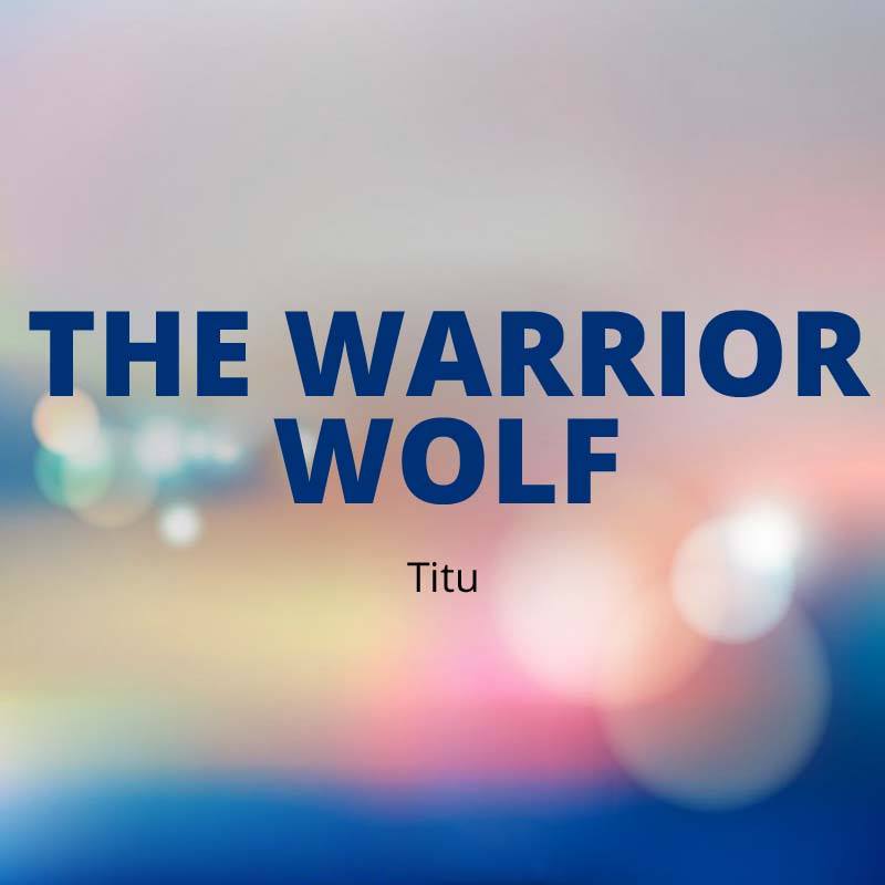 THE WARRIOR WOLF
