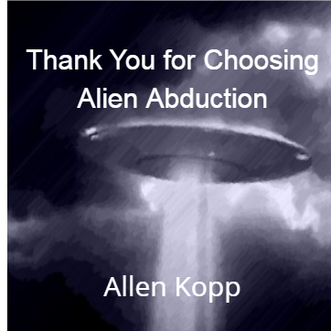 Thank You for Choosing Alien Abduction