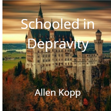 Schooled in Depravity