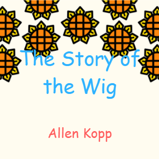 The Story of the Wig