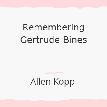 Remembering Gertrude Bines