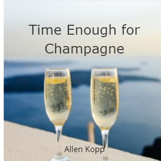 Time Enough for Champagne