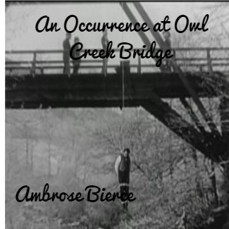 An Occurrence at Owl Creek Bridge