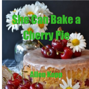 She Can Bake a Cherry Pie