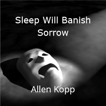 Sleep Will Banish Sorrow
