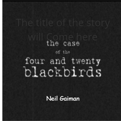 The Case of the Four and Twenty Blackbirds