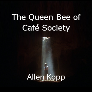 The Queen Bee of Caf Society by Allen Kopp