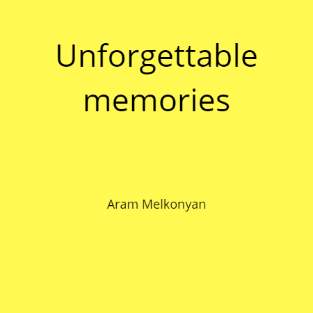 Unforgettable memories