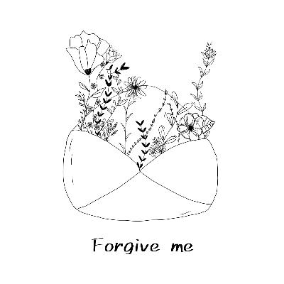 Forgive me