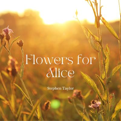 Flowers For Alice
