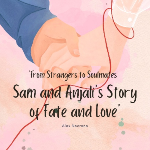 'From Strangers to Soulmates: Sam and Anjali's Story of Fate and Love'