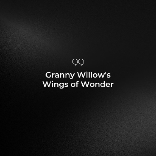 Granny Willow's Wings of Wonder