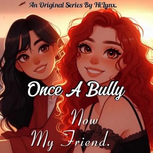 Once A Bully, Now My Friend.