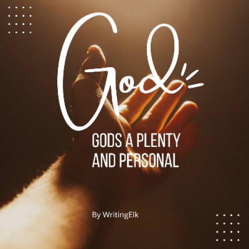 Gods a Plenty and Personal
