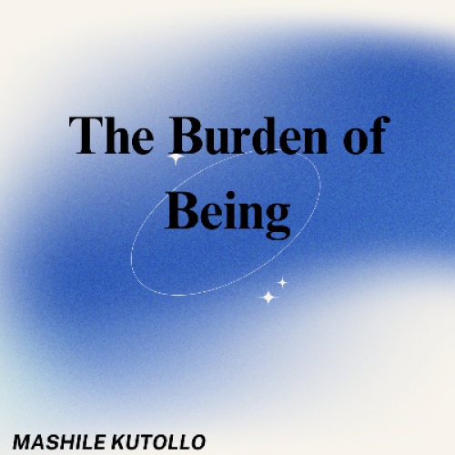The Burden of Being