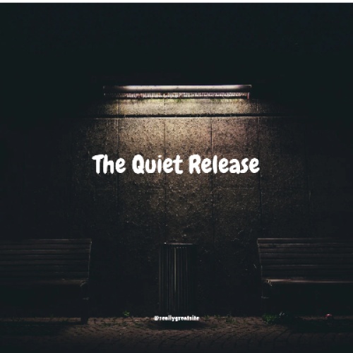 The Quiet Release 