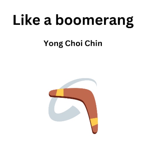 Like a boomerang