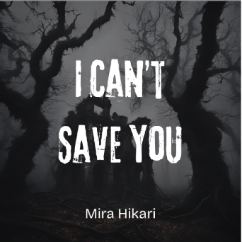 I Can’t Save You