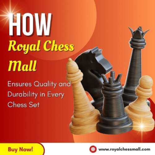 How Royal Chess Mall Ensures Quality and Durability in Every Chess Set