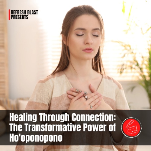 Healing Through Connection: The Transformative Power of Ho'oponopono