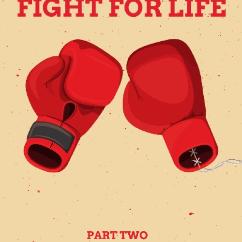 Fight for life part two.