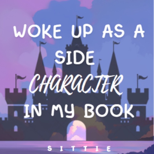 Woke up as a Side Character in my Book