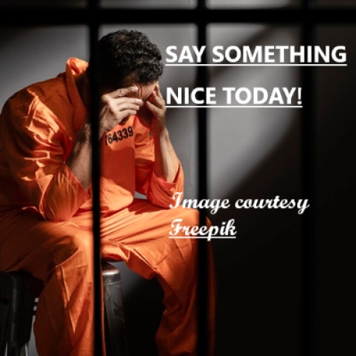 SAY NICE THINGS ABOUT OTHERS FOR A CHANGE!