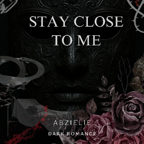 Stay Close To Me