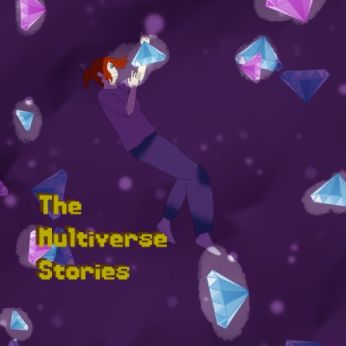 The Multiverse Stories!