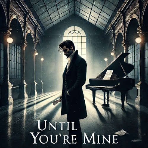 Until you're mine 