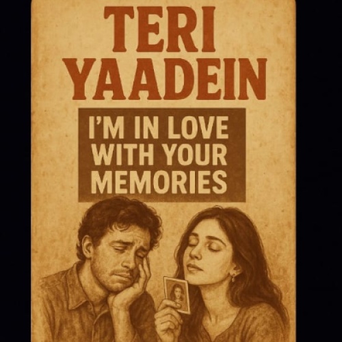 Teri yaddein [I'M IN LOVE WITH YOUR MEMORIES]