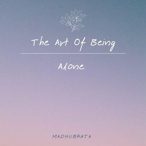 The Art of Being Alone 