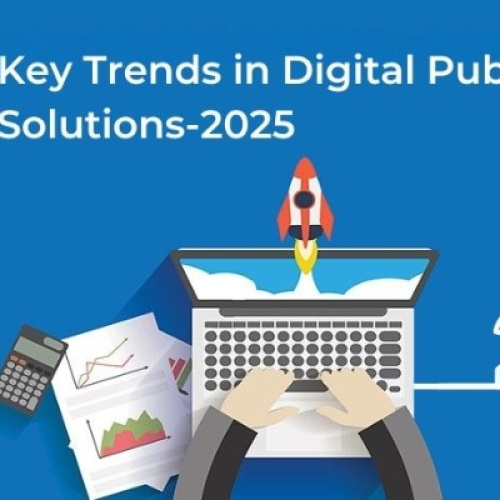 Key Trends in Digital Publishing Solutions- 2025
