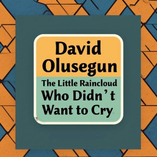 The Little Raincloud Who Didn’t Want to Cry
