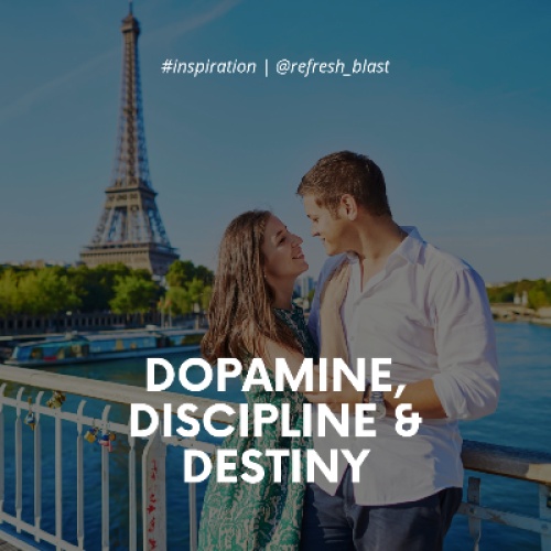 Dopamine, Discipline & Destiny