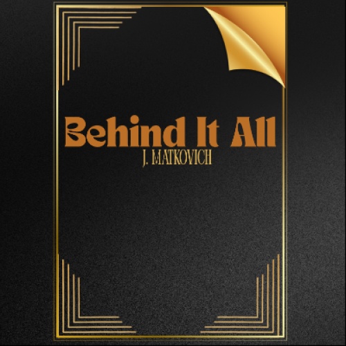 Behind It All.