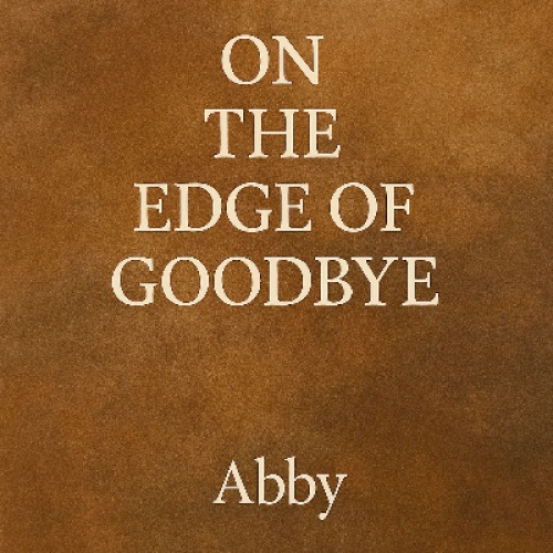 On the Edge of Goodbye