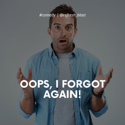 Oops, I Forgot Again!