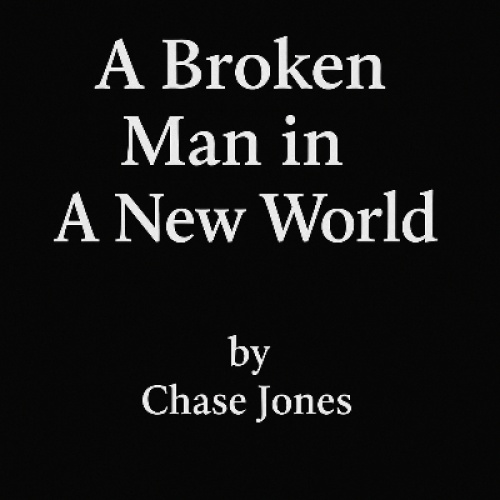 A Broken Man in A New World