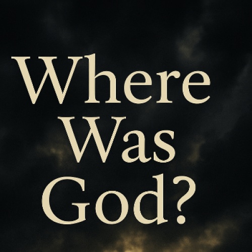 Where Was God?