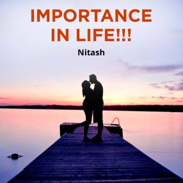Importance in Life!!!