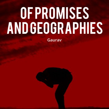 Of Promises and Geographies