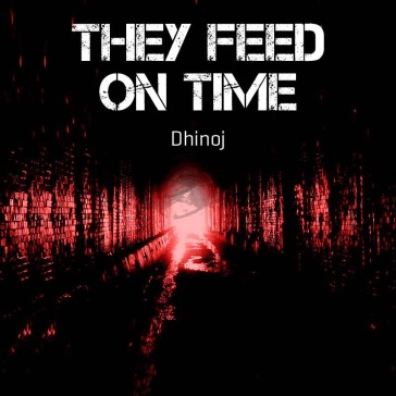 They Feed On Time