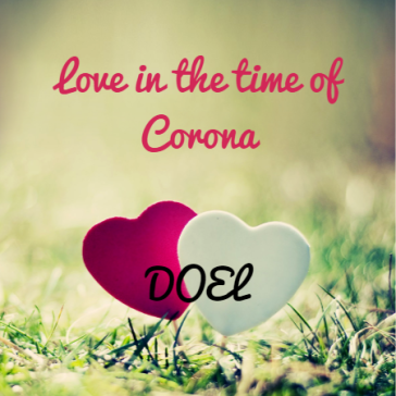 LOVE IN THE TIME OF CORONA